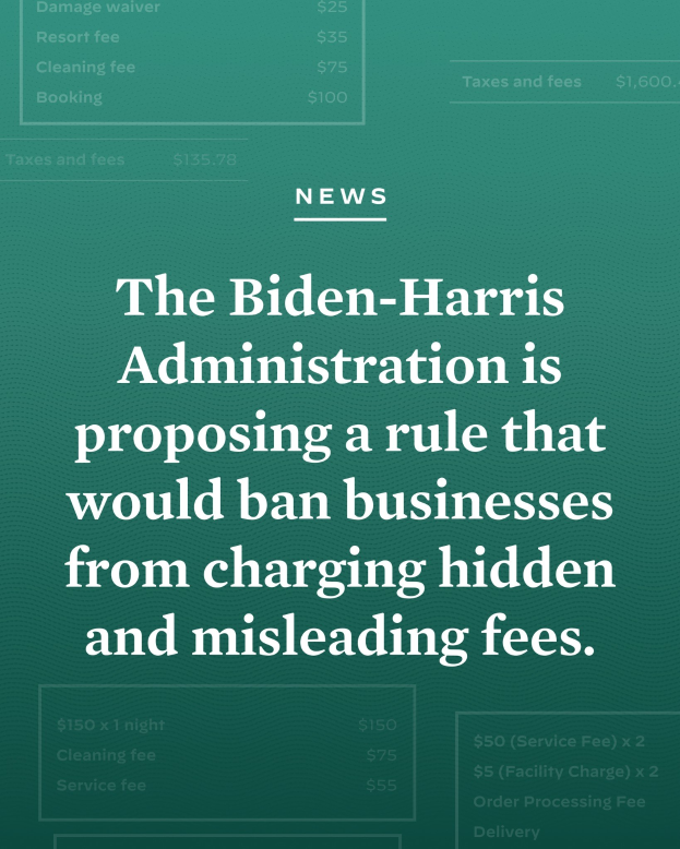 Plakat mit fettem schwarzem Text auf einem weißen Hintergrund, eingerahmt von einem schmalen schwarzen Rand, der besagt: "Die Biden-Harris-Regierung schlägt eine Regel vor, die es Unternehmen verbietet, versteckte und irreführende Gebühren zu erheben."