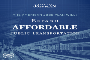 Plakat mit einem Zug auf Eisenbahnschienen mit mehreren Menschen in der Nähe, bewirbt "The American Jobs Plan Will Expand Affordable Public Transportation."