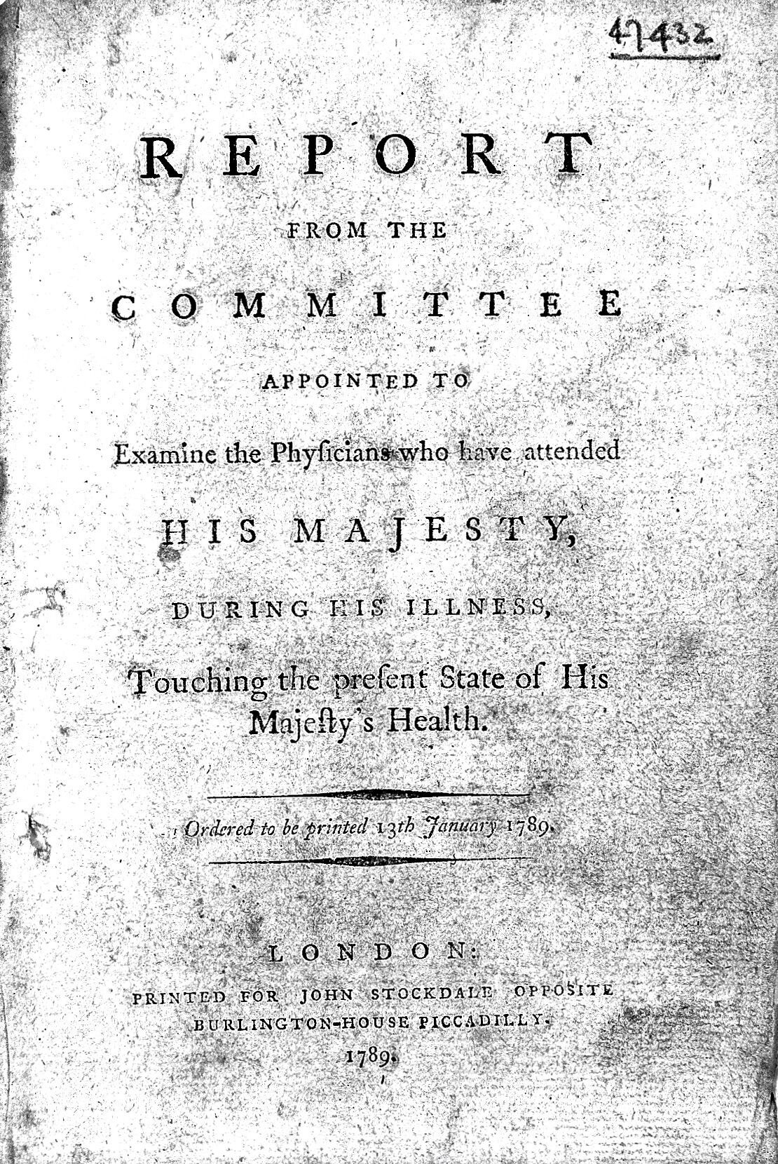 Altes Buch mit dem Titel "Bericht des Ausschusses, der beauftragt wurde, die Ärzte zu untersuchen, die Seiner Majestät während seiner Krankheit beigestanden haben, bezüglich des perfekten Gesundheitszustands Seiner Majestät" auf dem Cover.